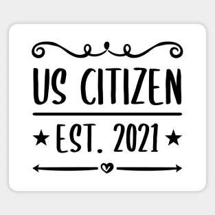 US Citizen Est. 2021 - American Immigrant Citizenship Magnet